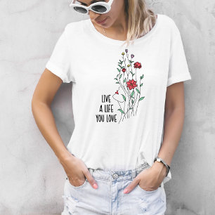 T-shirt Vivez une vie que vous aimez Wildflower