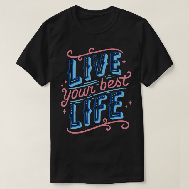 T-shirt Vivez votre vie meilleure (Design devant)
