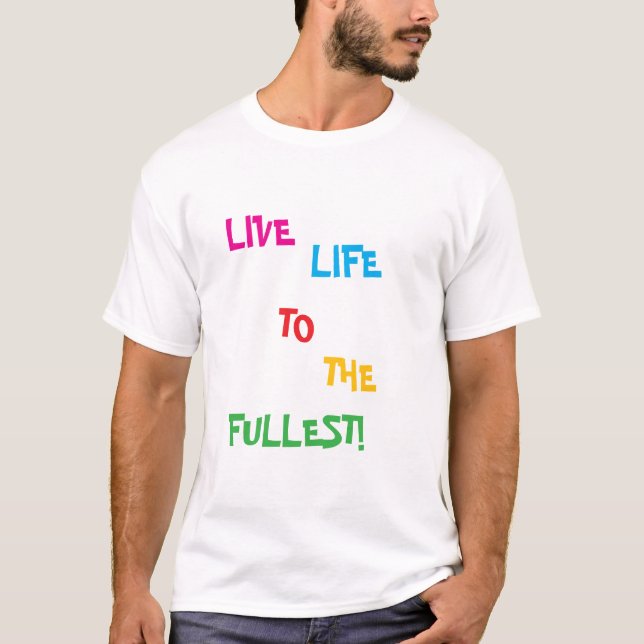 T-SHIRT VIVRE AU PLUS GRAND ! (Devant)