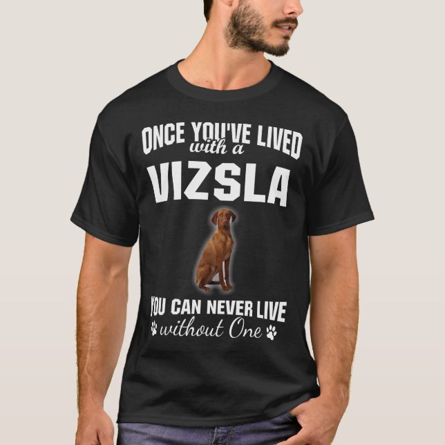 T-shirt Vivre avec Vizsla ne peut jamais vivre sans un seu (Devant)
