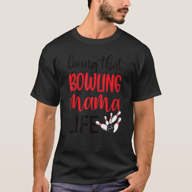 T-shirt Vivre Ce Bowling Mama Life Bowling Maman Of Bowle (Devant)