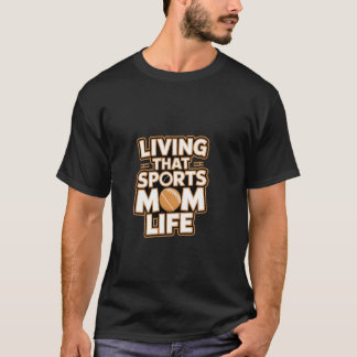 T-shirt Vivre ce sport maman vie - Fête des mères amusante
