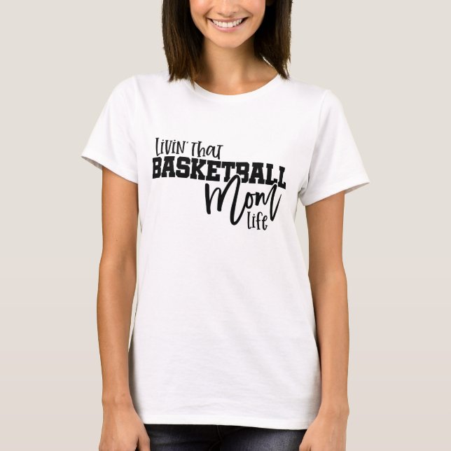 T-shirt Vivre cette vie de mère de basketteur (Devant)