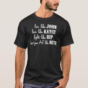 T-shirt Vivre Comme John, Aimer Comme Kayce, Combattre Com