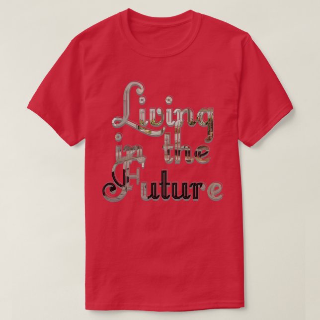 T-shirt Vivre dans l'avenir (Design devant)