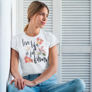 T-shirt Vivre En Pleine Fleur Sentez Une Bonne Citation