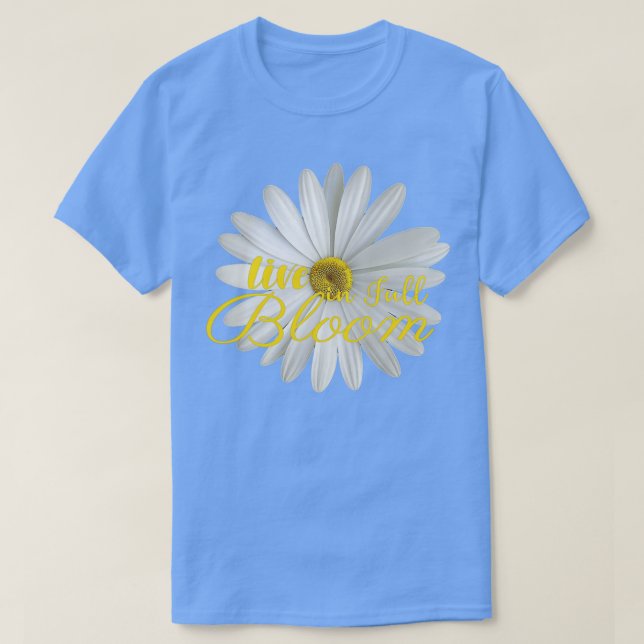 T-shirt Vivre en pleine floraison dans le présent en plein (Design devant)