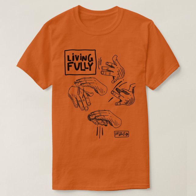 T-shirt Vivre entièrement Auslan Sourd Langue des Signes A (Design devant)