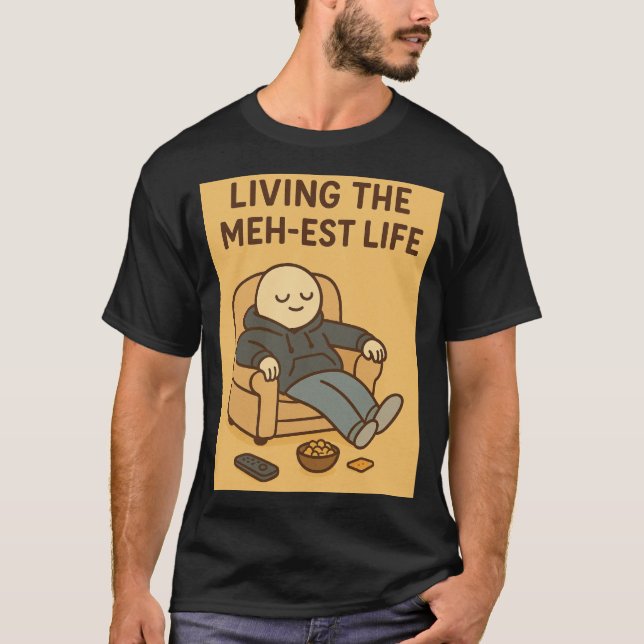 T-shirt Vivre la vie la plus meh (Devant)