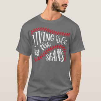 T-shirt Vivre La Vie Par Les Seams Baseball Softball Funny