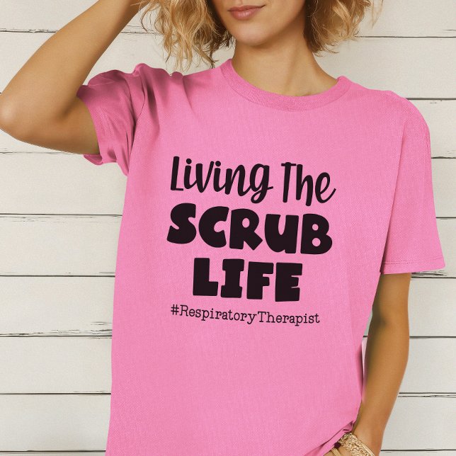 T-shirt Vivre La Vie Scrub Thérapeute Respiratoire (Living the Scrub Life Respiratory Therapist Tshirt)