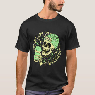 T-shirt Vivre La Vie Sur Les Bleachers Drôle Skeleton Mama