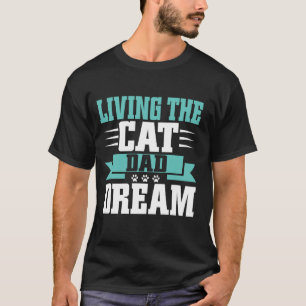 T-shirt Vivre le rêve de papa chat Papa Chat