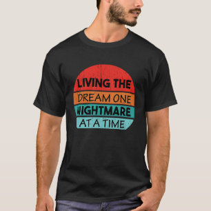 T-shirt Vivre Le Rêve Un Cauchemar À La Fois