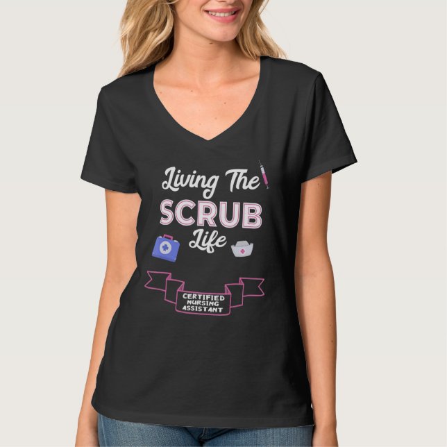 T-shirt Vivre Le Scrub Life Certified Nursing Assistant (Devant)