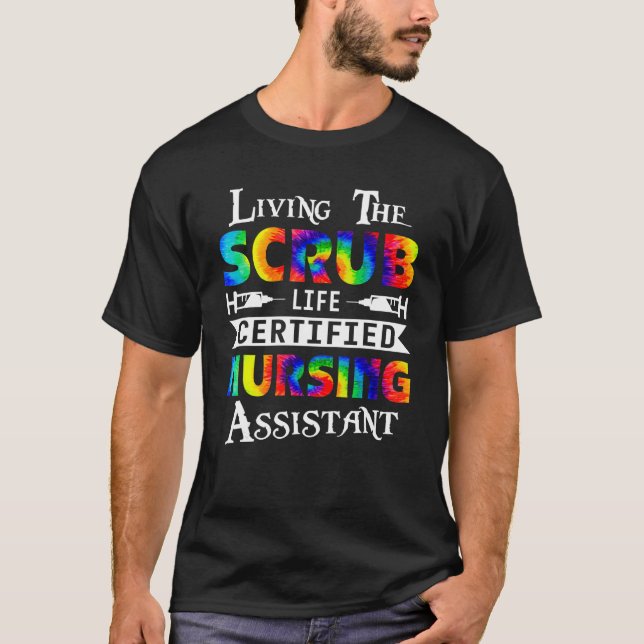 T-shirt Vivre Le Scrubs Life Certified Nursing Assistant (Devant)