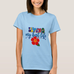 T-shirt "Vivre ma meilleure vie"