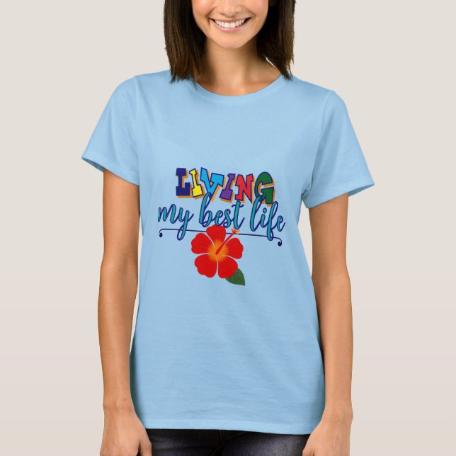 T-shirt "Vivre ma meilleure vie" (Devant)