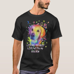 T-shirt Vivre ma meilleure vie avec la race de chien doré