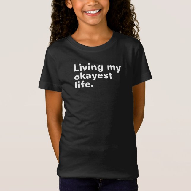 T-Shirt Vivre ma vie la plus agréable. (Devant)
