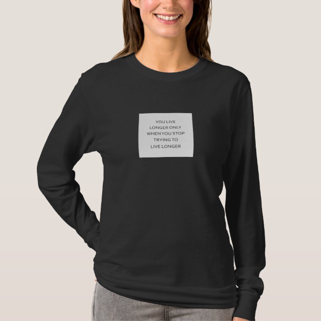 T-shirt Vivre plus longtemps en vivant librement (Devant)