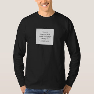 T-shirt Vivre plus longtemps en vivant librement