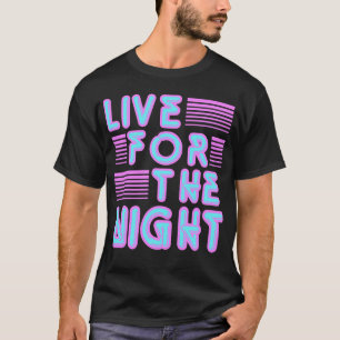 T-shirt Vivre Pour La Nuit