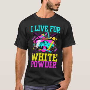 T-shirt Vivre pour la poudre blanche ski rétro 80s 90s