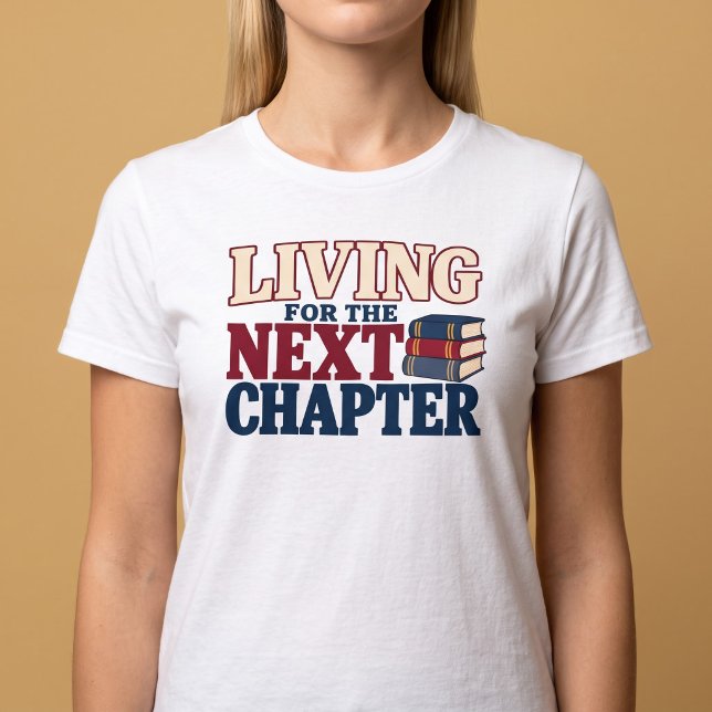 T-shirt Vivre pour le prochain chapitre (Créateur téléchargé)