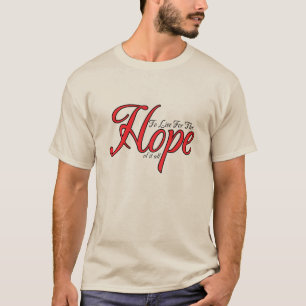 T-shirt Vivre pour l'espoir de tout cela