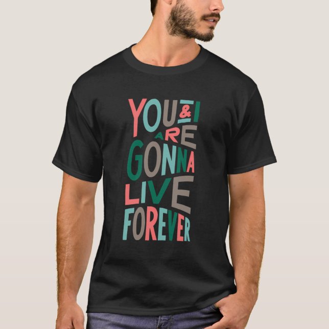 T-shirt Vivre pour toujours (Devant)