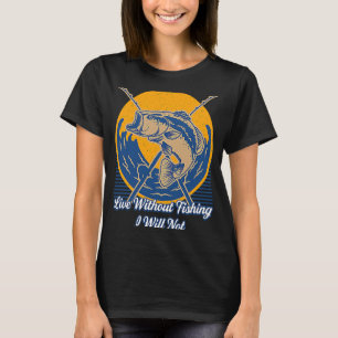T-shirt Vivre sans pêche Blague de pêcheur Jeu de mots sur