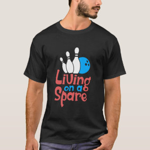 T-shirt Vivre Sur Une Planche Drôle Nommé Bowling À La Mod