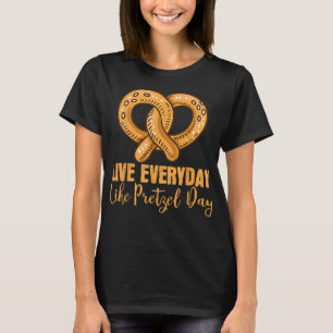 T-shirt Vivre Tous Les Jours Comme Pretzel Day Pretzel