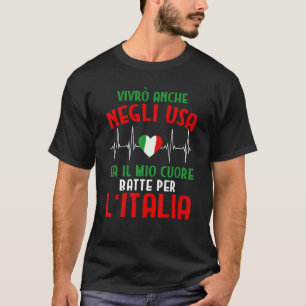 T-shirt Vivrò Anche Negli Usa Ma Il Mio Cuore Batte Per L'