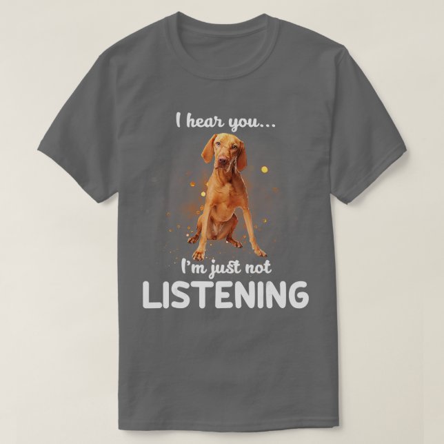 T-shirt Vizsla je vous entends ne pas écouter (Design devant)