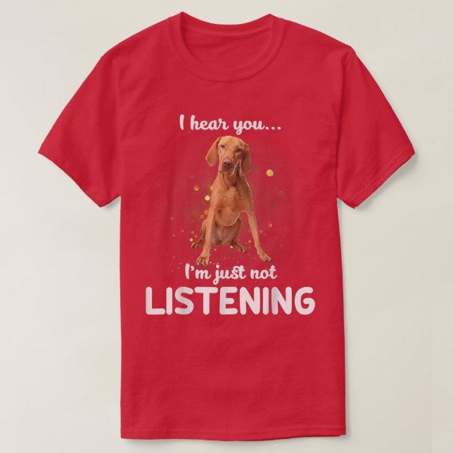 T-shirt Vizsla je vous entends ne pas écouter (Design devant)