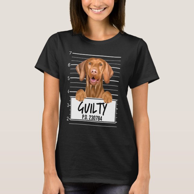 T-shirt Vizsla Mugshot Chien coupable (Devant)