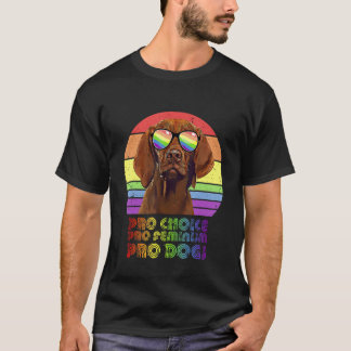 T-shirt Vizsla Pro Choice Pro Feminism Pro Chiens Lgbtq Fe