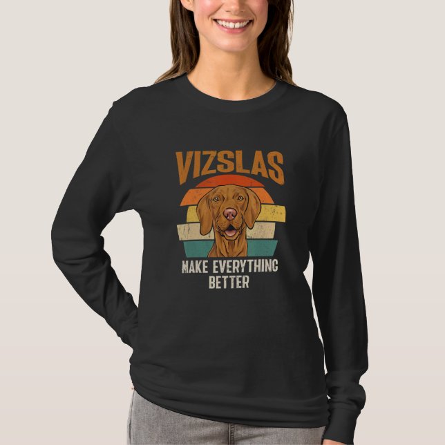T-shirt Vizslas Make Everything Better Retro Hungarian Viz (Devant)