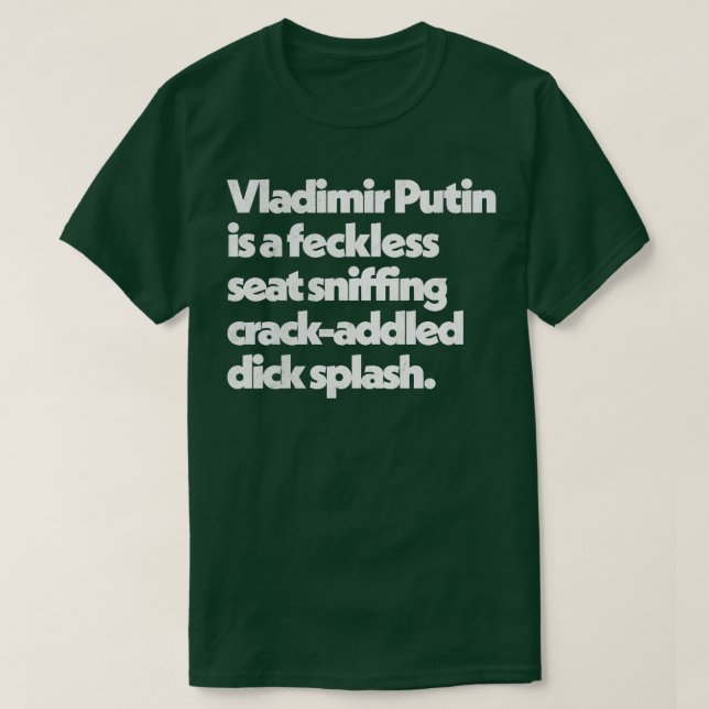 T-shirt Vladimir Poutine Peep Show Insultes Citation Desig (Design devant)
