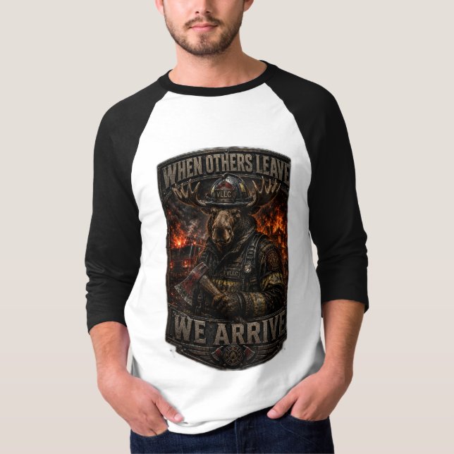 T-shirt VLLC When Others Leave We Arrive Firefighter Moose (Devant)