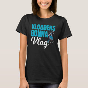 T-shirt Vloggers Gonna Vlog Social Media Content Creator V