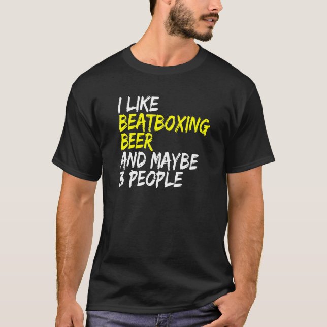 T-shirt Vocal Percussion I like Beatboxing and Beer Beatbo (Devant)