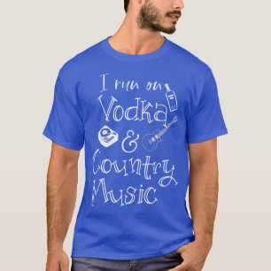 T-shirt Vodka and Country Music Fan Musician Drinker 