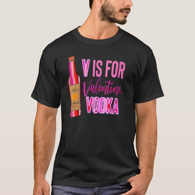 T-shirt Vodka Is My Valentine Funny Valentine's Day Drinki (Devant)