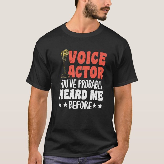 T-shirt Voice Actor Youve Probably Heard Me Before Premium (Devant)