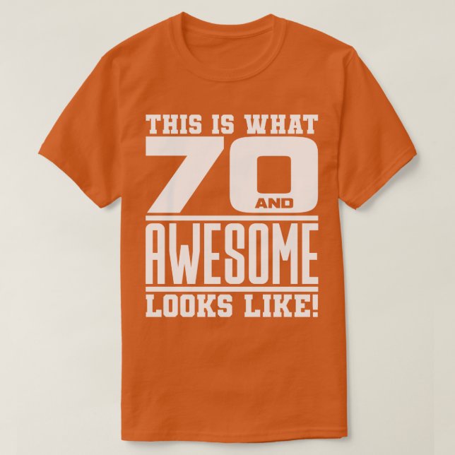 T-shirt Voici à quoi ressemble 70 et génial (Design devant)