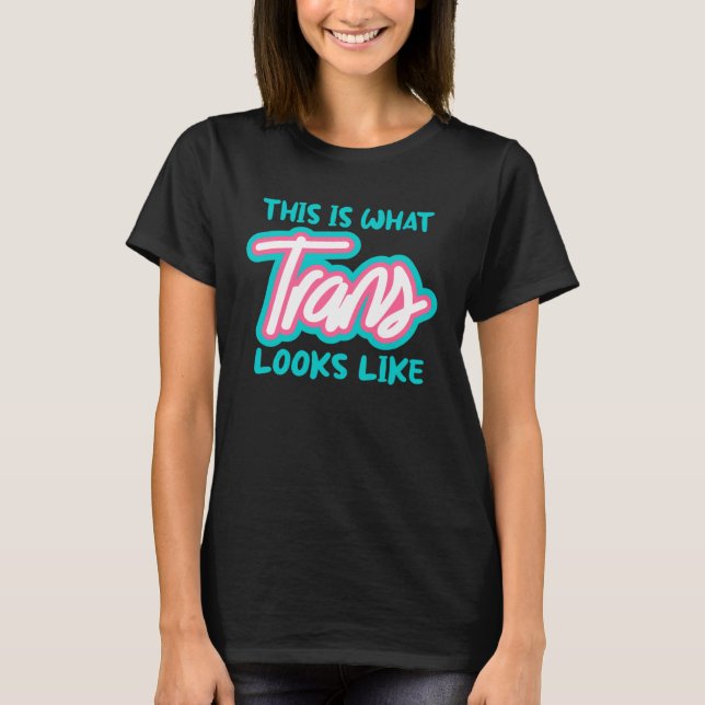 T-shirt Voici À Quoi Ressemble La Trans (Devant)
