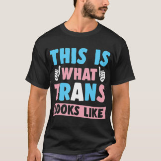 T-shirt Voici À Quoi Ressemble La Trans Pour Un Don Transg